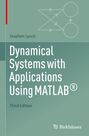Stephen Lynch: Dynamical Systems with Applications Using MATLAB®, Buch