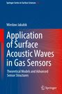 Wies¿aw Jakubik: Application of Surface Acoustic Waves in Gas Sensors, Buch