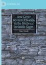 Yoav Tirosh: How Genre Governs Creation in the Medieval Icelandic Sagas, Buch