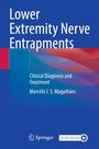 Titel: Lower Extremity Nerve Entrapments. Untertitel: Clinical Diagnosis and Treatment. Autor: Marcelo J. S. Magalhães. Springer-Logo unten.