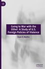 Evan O. Renfro: Going to War with the Other: A Study of U.S. Foreign Policies of Violence, Buch