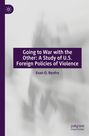Cover-Text: "Going to War with the Other: A Study of U.S. Foreign Policies of Violence" von Evan O. Renfro.  Hintergrund dezent.