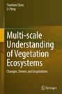 Li Peng: Multi-scale Understanding of Vegetation Ecosystems, Buch
