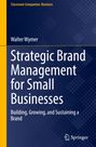 Walter Wymer: Strategic Brand Management for Small Businesses, Buch