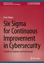 Emre Tokgoz: Six Sigma for Continuous Improvement in Cybersecurity, Buch