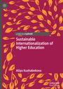 Aliya Kuzhabekova: Sustainable Internationalization of Higher Education, Buch