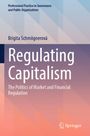 "Regulating Capitalism. The Politics of Market and Financial Regulation." Autorin: Brigita Schmögnerová. Springer-Logo.