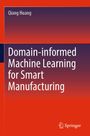 "Domain-informed Machine Learning for Smart Manufacturing" von Qiang Huang, oranger Hintergrund, Springer-Logo.