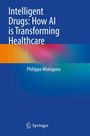 „Intelligent Drugs: How AI is Transforming Healthcare“ von Philippe Moingeon. Blaues Cover mit abstraktem Muster.