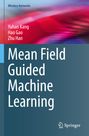 Yuhan Kang: Mean Field Guided Machine Learning, Buch
