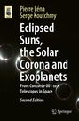 Pierre Léna: Eclipsed Suns, the Solar Corona and Exoplanets, Buch