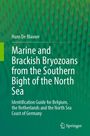 Hans de Blauwe: Marine and Brackish Bryozoans from the Southern Bight of the North Sea, Buch