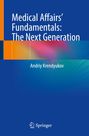 Andriy Krendyukov: Medical Affairs' Fundamentals: The Next Generation, Buch