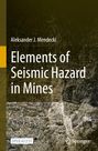 Aleksander J. Mendecki: Elements of Seismic Hazard in Mines, Buch