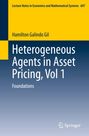 Titel: "Heterogeneous Agents in Asset Pricing, Vol 1". Autor: Hamilton Galindo Gil. Verlag: Springer mit Pferdekopf-Logo.