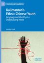 Jessica Kruk: Kalimantan's Ethnic Chinese Youth, Buch
