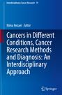 : Cancers in Different Conditions, Cancer Research Methods and Diagnosis: An Interdisciplinary Approach, Buch