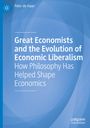 Peter De Haan: Great Economists and the Evolution of Economic Liberalism, Buch