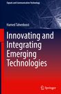 Hamed Taherdoost: Innovating and Integrating Emerging Technologies, Buch