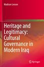 Madison Leeson: Heritage and Legitimacy: Cultural Governance in Modern Iraq, Buch