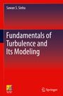 Sawan S. Sinha: Fundamentals of Turbulence and Its Modeling, Buch
