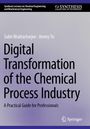 Titel: "Digital Transformation of the Chemical Process Industry". Autoren: Subir Bhattacharjee, Jimmy Yu. Verlag: Springer-Logo.