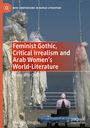 Roxanne Douglas: Feminist Gothic, Critical Irrealism and Arab Women's World-Literature, Buch