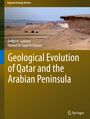 Fadhil N. Sadooni: Geological Evolution of Qatar and the Arabian Peninsula, Buch