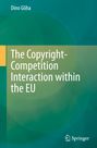 Dino Gliha: The Copyright-Competition Interaction within the EU, Buch
