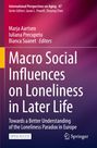 Buchtitel: „Macro Social Influences on Loneliness in Later Life“. Herausgeber: Marja Aartsen, Iuliana Precupețu, Bianca Suanet.