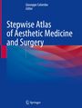 : Stepwise Atlas of Aesthetic Medicine and Surgery, Buch