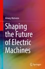 Alexey Matveev: Shaping the Future of Electric Machines, Buch