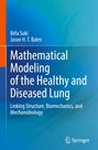 Jason H. T. Bates: Mathematical Modeling of the Healthy and Diseased Lung, Buch
