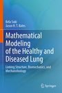 Béla Suki, Jason H. T. Bates, "Mathematical Modeling of the Healthy and Diseased Lung". Blau-grüner Hintergrund.