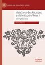 Hanna Filipova: Male Same-Sex Relations and the Court of Peter I, Buch