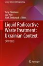 : Liquid Radioactive Waste Treatment: Ukrainian Context, Buch