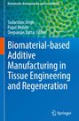 : Biomaterial-based Additive Manufacturing in Tissue Engineering and Regeneration, Buch