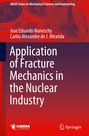 Jose Eduardo Maneschy: Application of Fracture Mechanics in the Nuclear Industry, Buch