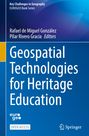 Titel: Geospatial Technologies for Heritage Education. Autoren: Rafael de Miguel González, Pilar Rivero Gracia.