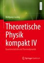 Wolfgang Cassing: Theoretische Physik kompakt IV, Buch