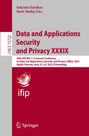 : Data and Applications Security and Privacy XXXIX, Buch