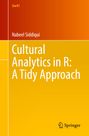 Nabeel Siddiqui: Cultural Analytics in R: A Tidy Approach, Buch