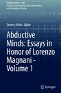 : Abductive Minds: Essays in Honor of Lorenzo Magnani - Volume 1, Buch