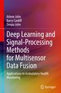Arlene John: Deep Learning and Signal-Processing Methods for Multisensor Data Fusion, Buch
