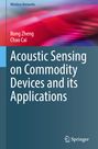 Chao Cai: Acoustic Sensing on Commodity Devices and its Applications, Buch