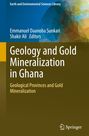 : Geology and Gold Mineralization in Ghana, Buch