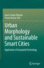 Gouri Sankar Bhunia: Urban Morphology and Sustainable Smart Cities, Buch