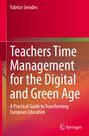 Fabrice Serodes: Teachers Time Management for the Digital and Green Age, Buch