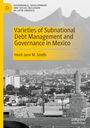 Heidi Jane M. Smith: Varieties of Subnational Debt Management and Governance in Mexico, Buch