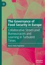 Maria Stella Righettini: The Governance of Food Security in Europe, Buch
